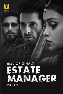 Estate Manager Part 2 2024 Ullu Hindi Web Series Download 480p 720p 1080p Filmy4Wap Filmyzilla Filmywap
