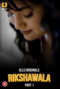 Rikshawala Part 1 2023 Hindi Ullu Web Series Download 480p 720p 1080p Filmy4Wap Filmyzilla